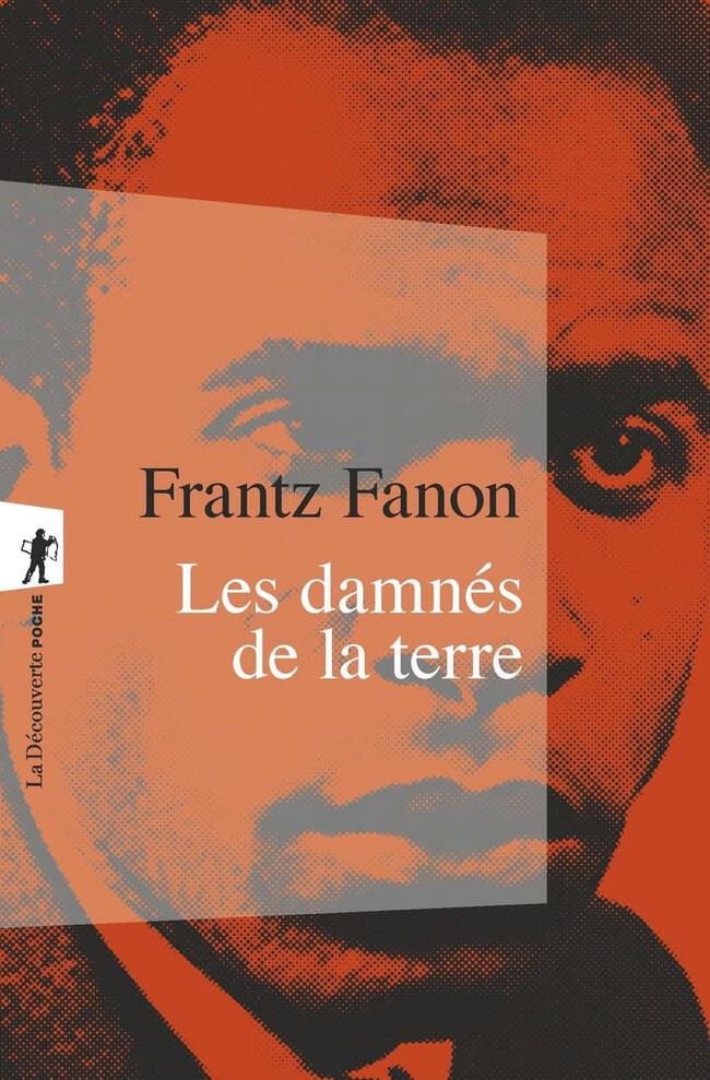 Les damnés de la terre - Frantz Fanon - La Découverte