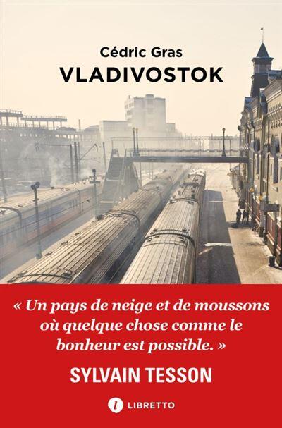 Vladivostock - Cédric Gras - Coup de coeur - La nouvelle Dérive - Grenoble